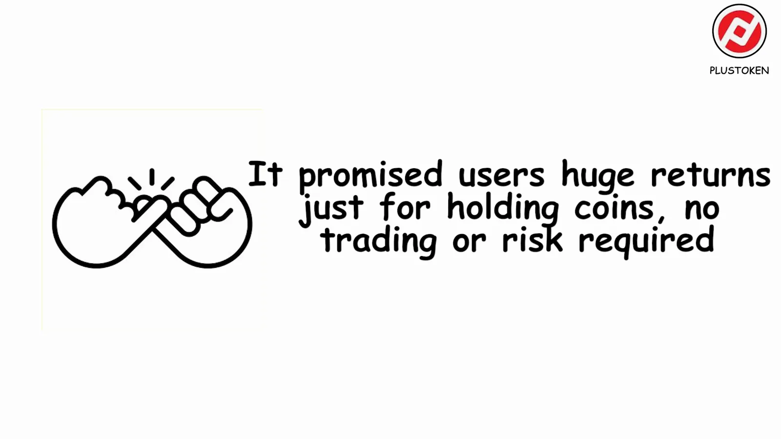 Pinky-promise whiteboard sketch captioned with PlusToken's pitch of huge returns for holding coins with no trading or risk required