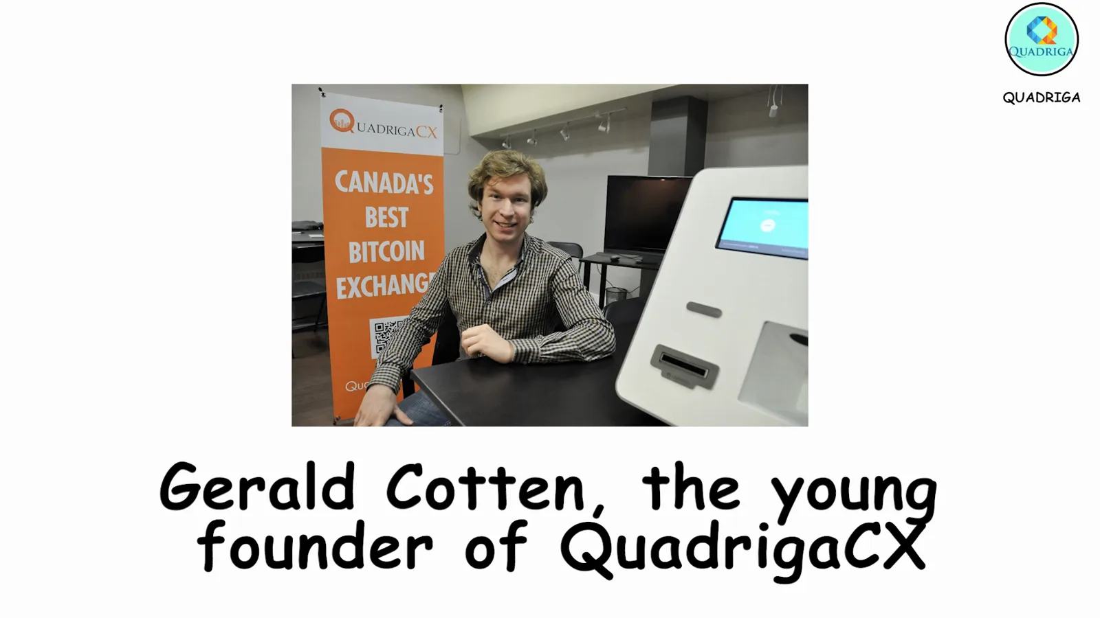 QuadrigaCX founder Gerald Cotten seated next to the exchange's bitcoin ATM under a Canada's Best Bitcoin Exchange banner