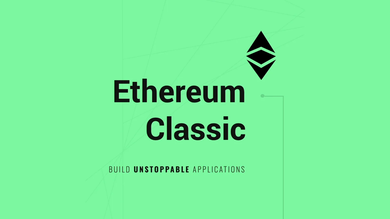 Ethereum Classic title card reading Build Unstoppable Applications for the original unaltered Ethereum chain Ethereum Classic title card reading Build Unstoppable Applications for the original unaltered Ethereum chain