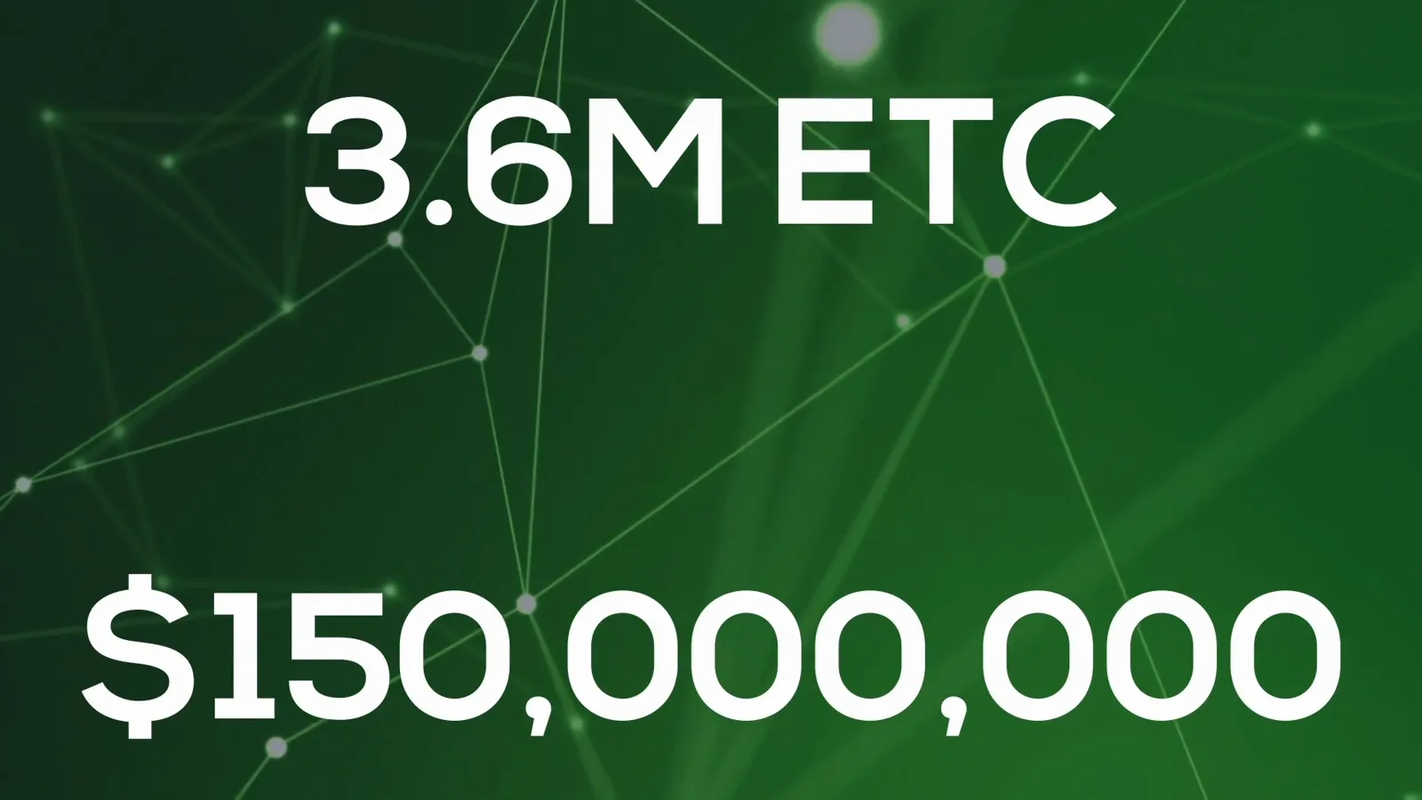 3.6M ETC worth $150,000,000 on a green network background, the attacker's haul after Ethereum's DAO hard fork 3.6M ETC worth $150,000,000 on a green network background, the attacker's haul after Ethereum's DAO hard fork