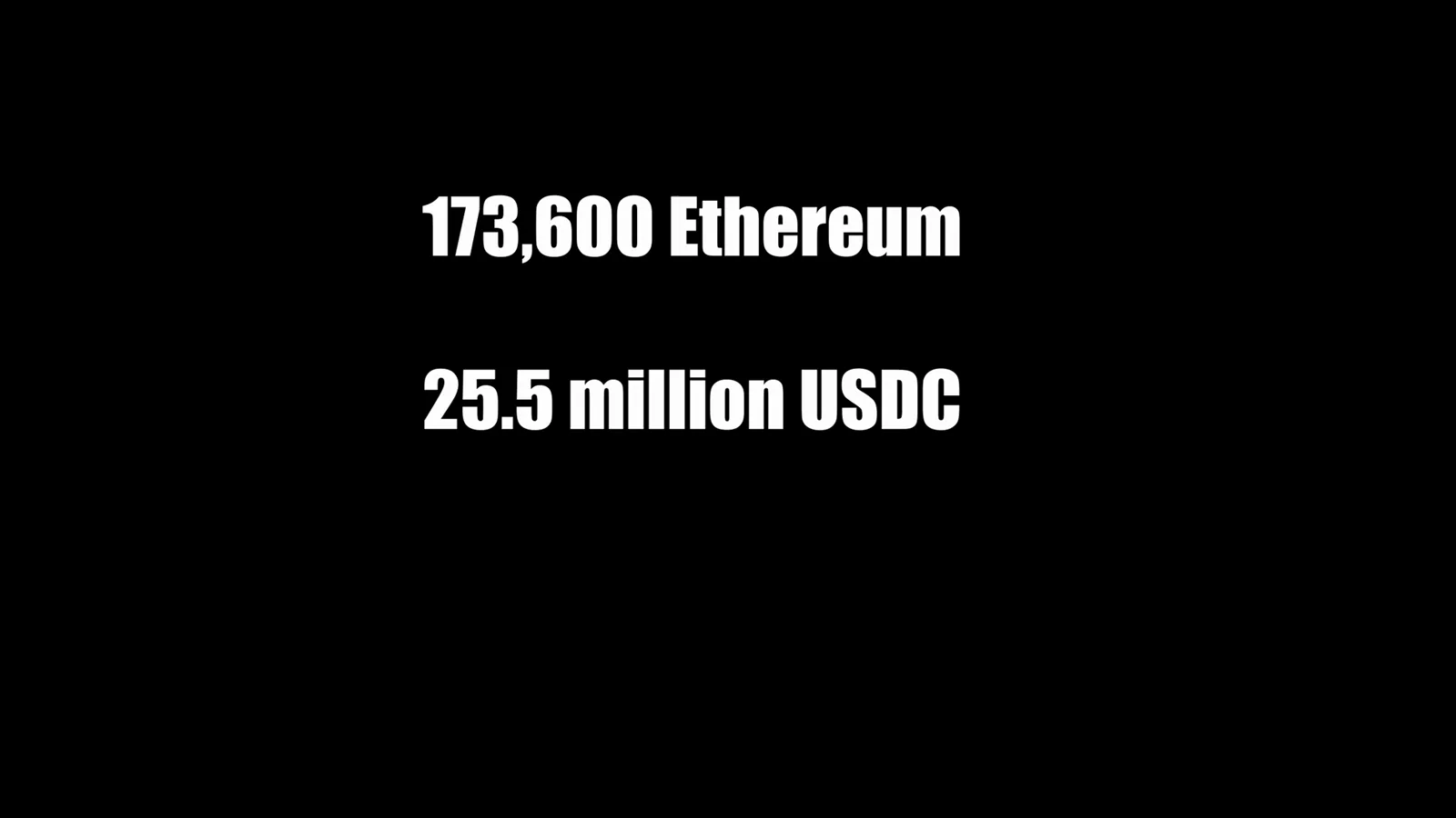 White text on black reading 173,600 Ethereum and 25.5 million USDC, the two balances drained from the Ronin Bridge in March 2022 White text on black reading 173,600 Ethereum and 25.5 million USDC, the two balances drained from the Ronin Bridge in March 2022