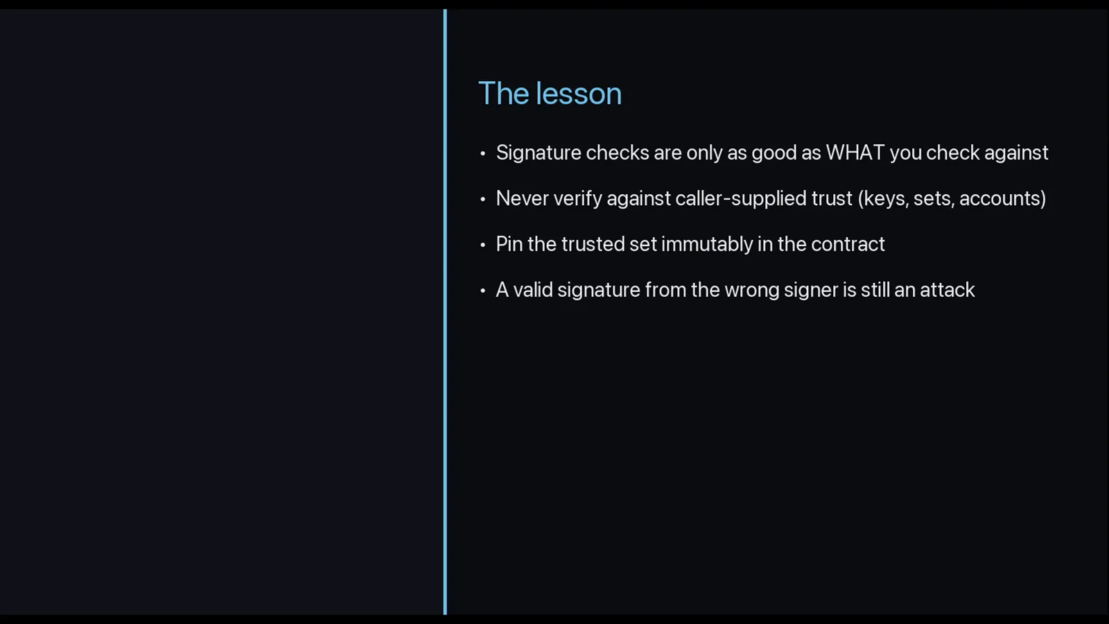 The lesson slide from the Wormhole hack breakdown: signature checks are only as good as what you check against, and a valid signature from the wrong signer is still an attack The lesson slide from the Wormhole hack breakdown: signature checks are only as good as what you check against, and a valid signature from the wrong signer is still an attack